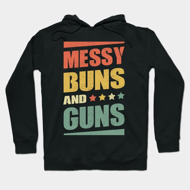 Messy Buns And Guns | Gun Lover Gift Hoodie by Streetwear KKS